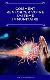 Comment renforcer votre système immunitaire