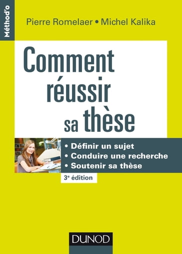 Comment réussir sa thèse - 3e éd. - Michel Kalika - Pierre Romelaer