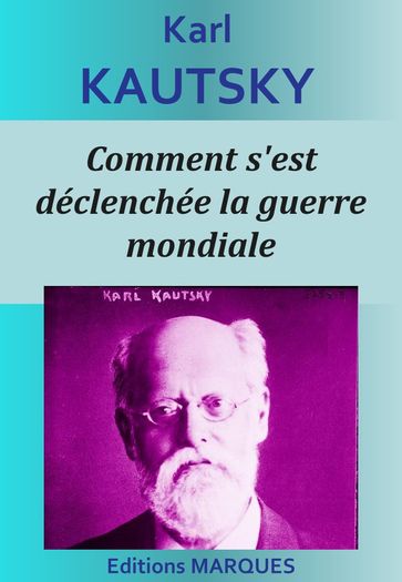 Comment s'est déclenchée la guerre mondiale - Karl Kautsky