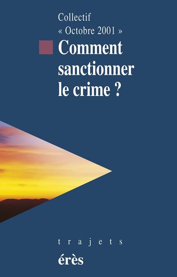 Comment sanctionner le crime ? - COLLECTIF OCTOBRE 2001