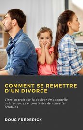 Comment se Remettre d un Divorce