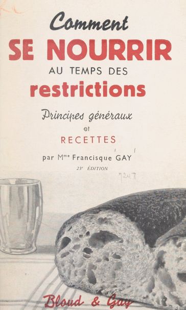 Comment se nourrir au temps des restrictions - Blanche Francisque-Gay