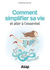 Comment simplifier sa vie et aller à l essentiel