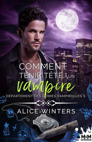 Comment tenir tête à un vampire - Alice Winters