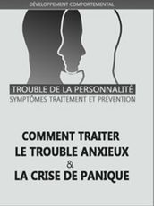 Comment traiter le trouble anxieux et la crise de panique