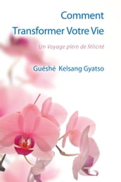 Comment transformer votre vie