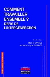 Comment travailler ensemble ? Défis de l intergénération