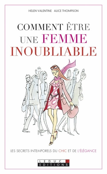 Comment être une femme inoubliable - Alice Thompson - Helen Valentine