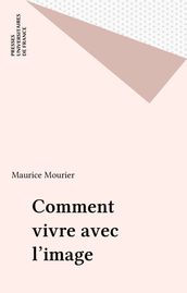 Comment vivre avec l image