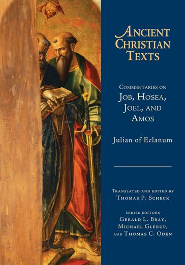 Commentaries on Job, Hosea, Joel, and Amos - Julian of Eclanum - Thomas P. Scheck