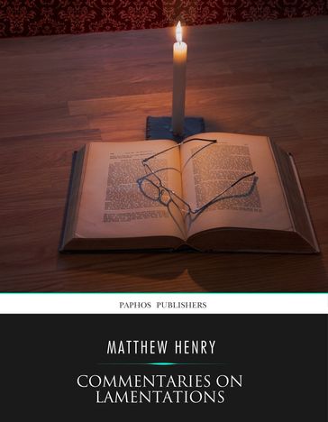 Commentaries on Lamentations - Matthew Henry