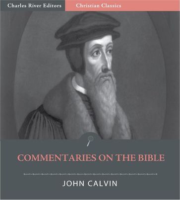 Commentaries on The Bible (Illustrated Edition) - John Calvin