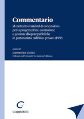 Commentario al contratto standard di concessione per la progettazione, costruzione e gestione di opere pubbliche in partenariato pubblico-privato (PPP)