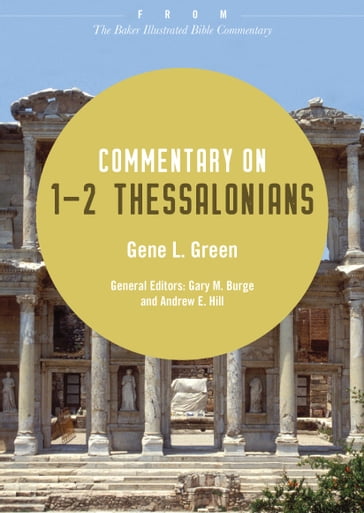 Commentary on 1-2 Thessalonians - Andrew Hill - Gary Burge - Gene L. Green