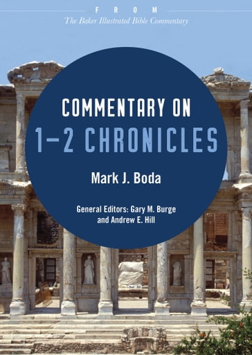 Commentary on 1-2 Chronicles - Andrew Hill - Gary Burge - Mark J. Boda