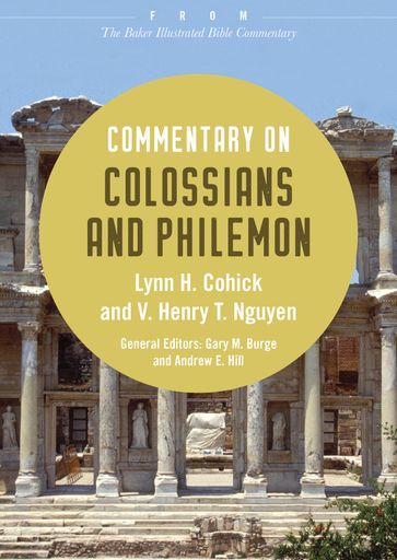 Commentary on Colossians and Philemon - Andrew Hill - Gary Burge - Lynn H. Cohick - V. Henry T. Nguyen