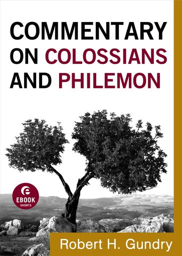 Commentary on Colossians and Philemon (Commentary on the New Testament Book #12) - Robert H. Gundry