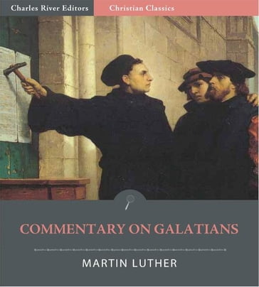 Commentary on Galatians (Illustrated Edition) - Martin Luther