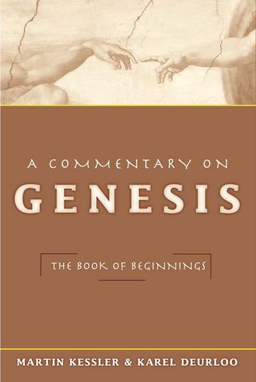 Commentary on Genesis, A: The Book of Beginnings - Martin Kessler - Karel Deurloo