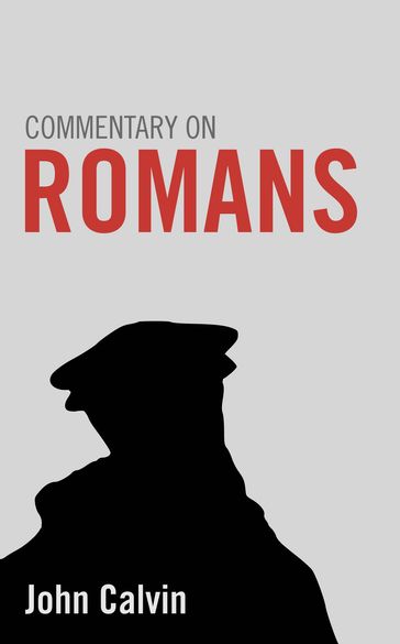 Commentary on Romans - John Calvin