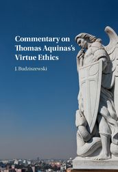 Commentary on Thomas Aquinas s Virtue Ethics