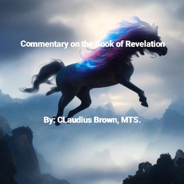 Commentary on the Book of Revelation - Claudius Brown