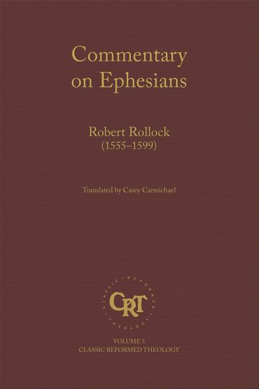 Commentary on the Epistle of St. Paul the Apostle to the Ephesians - Robert Rollock