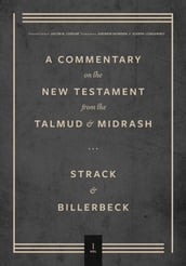 Commentary on the New Testament from the Talmud and Midrash