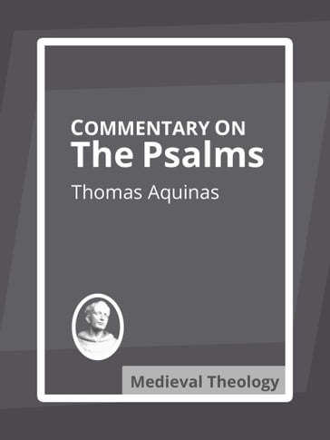 Commentary on the Psalms - Thomas Aquinas