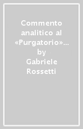 Commento analitico al «Purgatorio» di Dante Alighieri