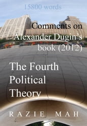 Comments on Alexander Dugin s Book (2012) The Fourth Political Theory