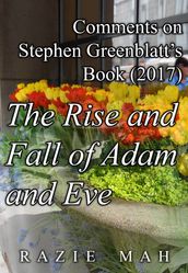 Comments on Stephen Greenblatt s Book (2017) The Rise and Fall of Adam and Eve