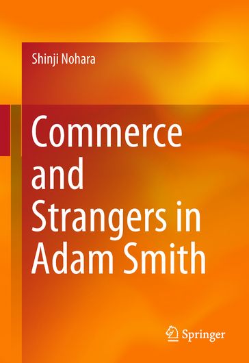 Commerce and Strangers in Adam Smith - Shinji Nohara