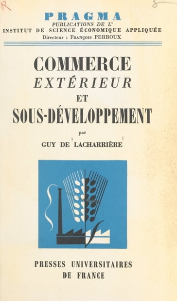 Commerce extérieur et sous-développement - François Perroux - Guy de Lacharrière