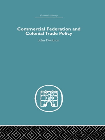 Commercial Federation & Colonial Trade Policy - John Davidson