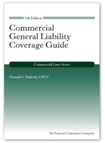 Commercial General Liability, 9th edition - Donald S. Malecki CPCU