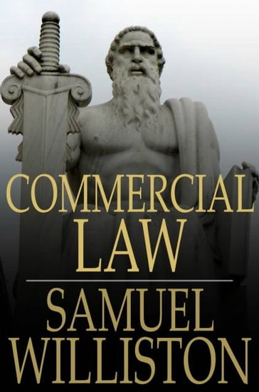 Commercial Law - Samuel Williston - Richard D. Currier - Richard W. Hill