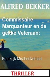 Commissaire Marquanteur en de gekke Veteraan: Frankrijk Misdaadverhaal