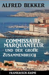 Commissaire Marquanteur und der große Zusammenbruch: Frankreich Krimi