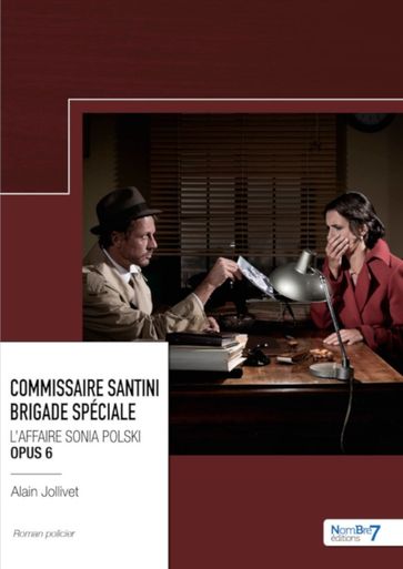 Commissaire Santini - Brigade spéciale - L'affaire Sonia Polski - Opus 6 - Alain Jollivet