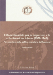 Il Commissariato per le migrazioni e la colonizzazione interna (1930-1940). Per una storia della politica migratoria del fascismo