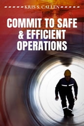 Commit to Safe & Efficient Operations