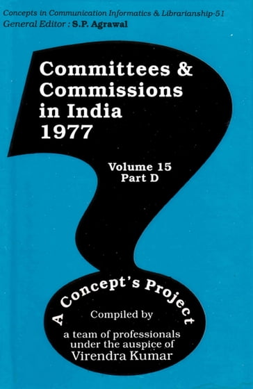 Committees and Commissions in India 1977: A Concept's Project (Concepts in Communication Informatics and Librarianship-51) - Virendra Kumar