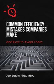 Common Efficiency Mistakes Companies Make And How To Avoid Them