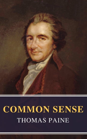 Common Sense (Annotated): The Origin and Design of Government - MyBooks Classics - Thomas Paine