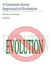 A Common Sense Appraisal of Evolution
