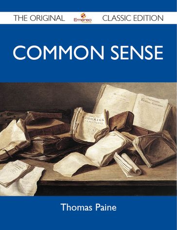 Common Sense - The Original Classic Edition - Thomas Paine