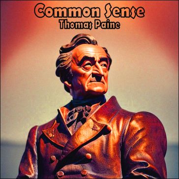 Common Sense - Thomas Paine - Thomas Paine