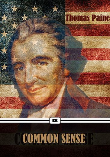 Common Sense by Thomas Paine (Annotated) - Thomas Paine