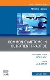 Common Symptoms in Outpatient Practice, An Issue of Medical Clinics of North America, E-Book